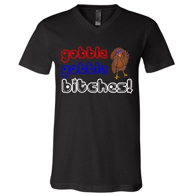 Gobble Gobble Bitches V-Neck T-Shirt