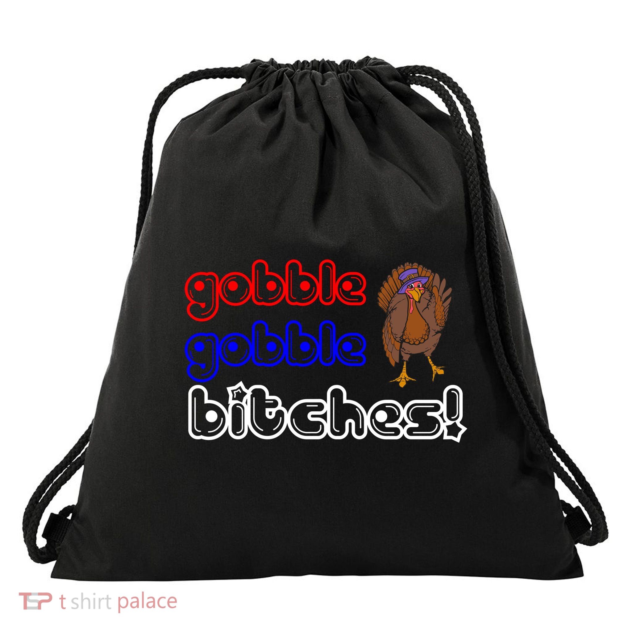 Gobble Gobble Bitches Drawstring Bag