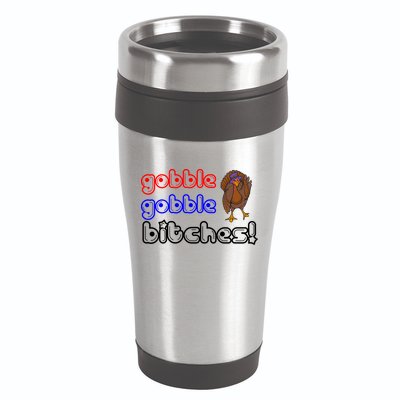 Gobble Gobble Bitches 16oz Travel Tumbler