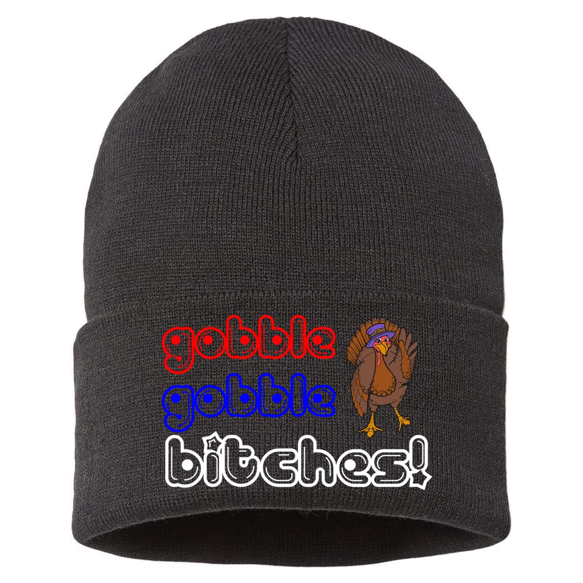 Gobble Gobble Bitches Sustainable Knit Beanie