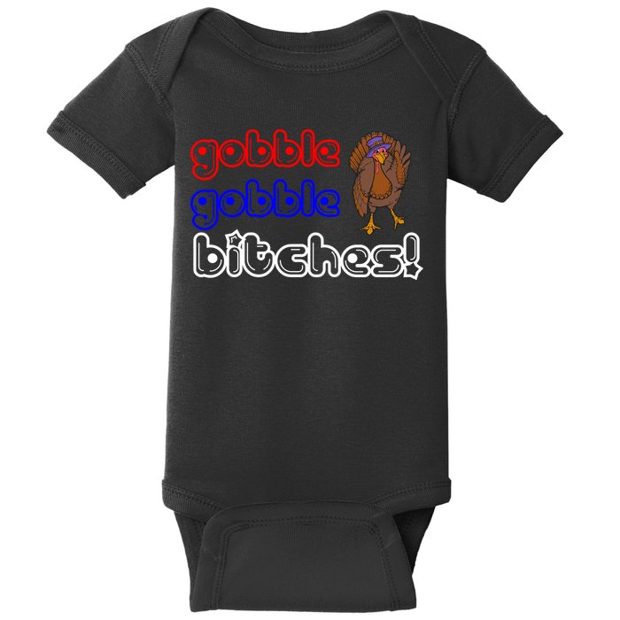 Gobble Gobble Bitches Baby Bodysuit