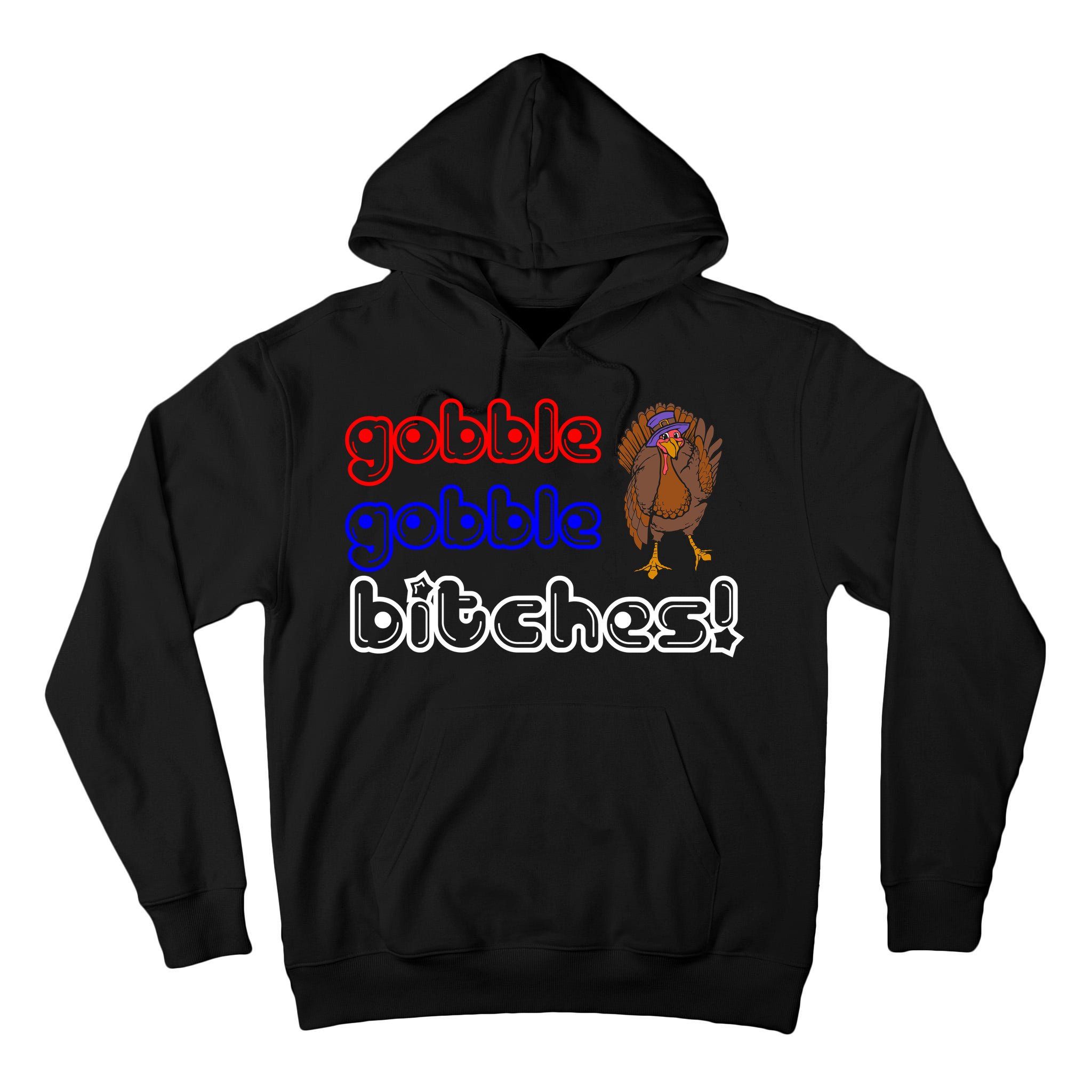 Gobble Gobble Bitches Tall Hoodie