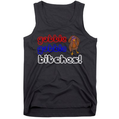Gobble Gobble Bitches Tank Top