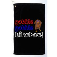 Gobble Gobble Bitches Golf Towel