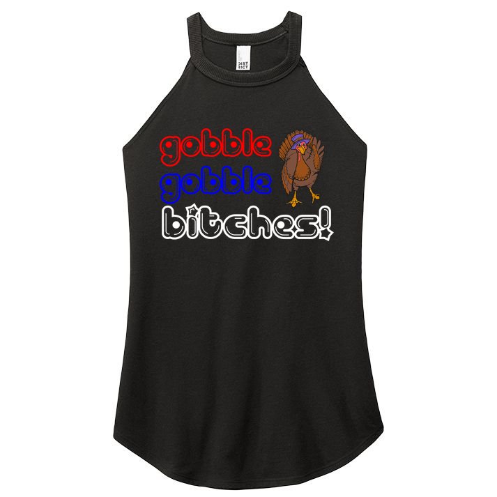 Gobble Gobble Bitches Women's Perfect Tri Rocker Tank