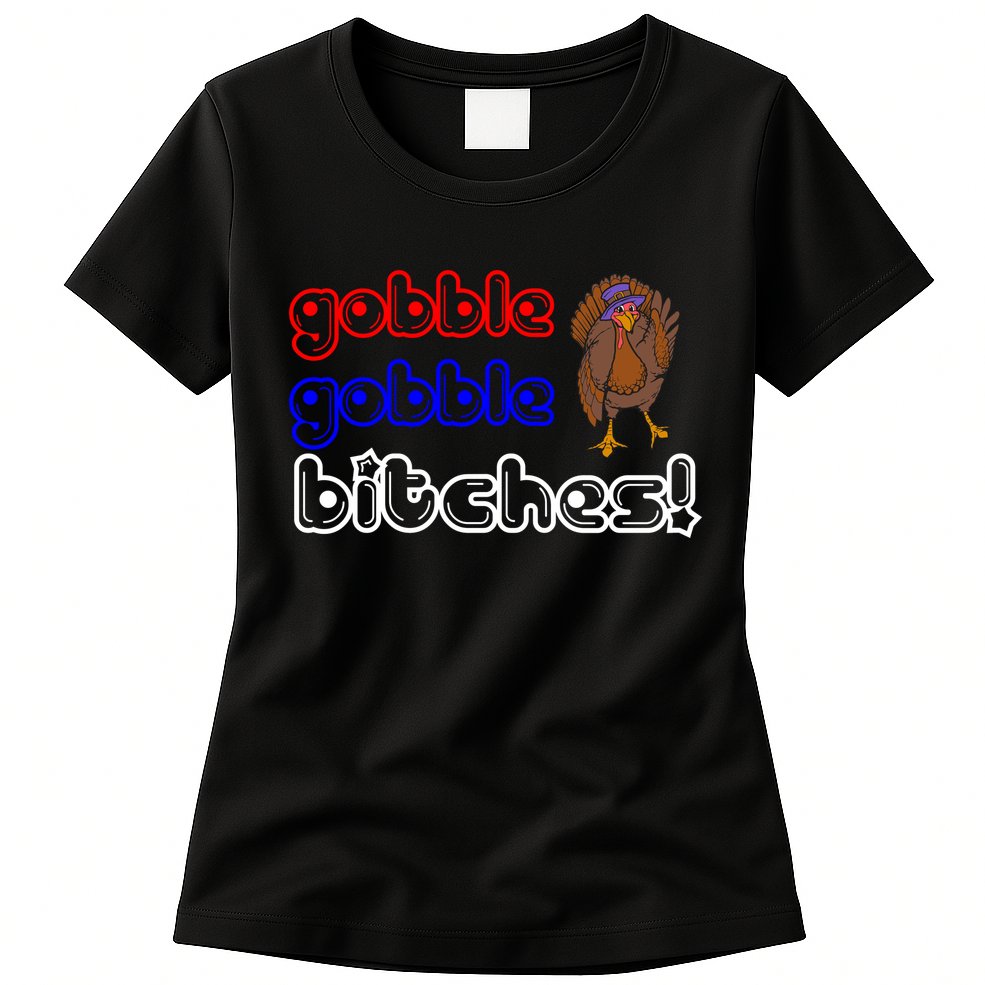 Gobble Gobble Bitches Womens T-Shirt