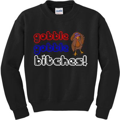 Gobble Gobble Bitches Kids Sweatshirt
