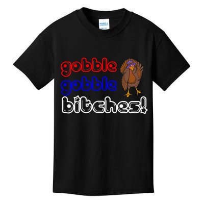 Gobble Gobble Bitches Kids T-Shirt