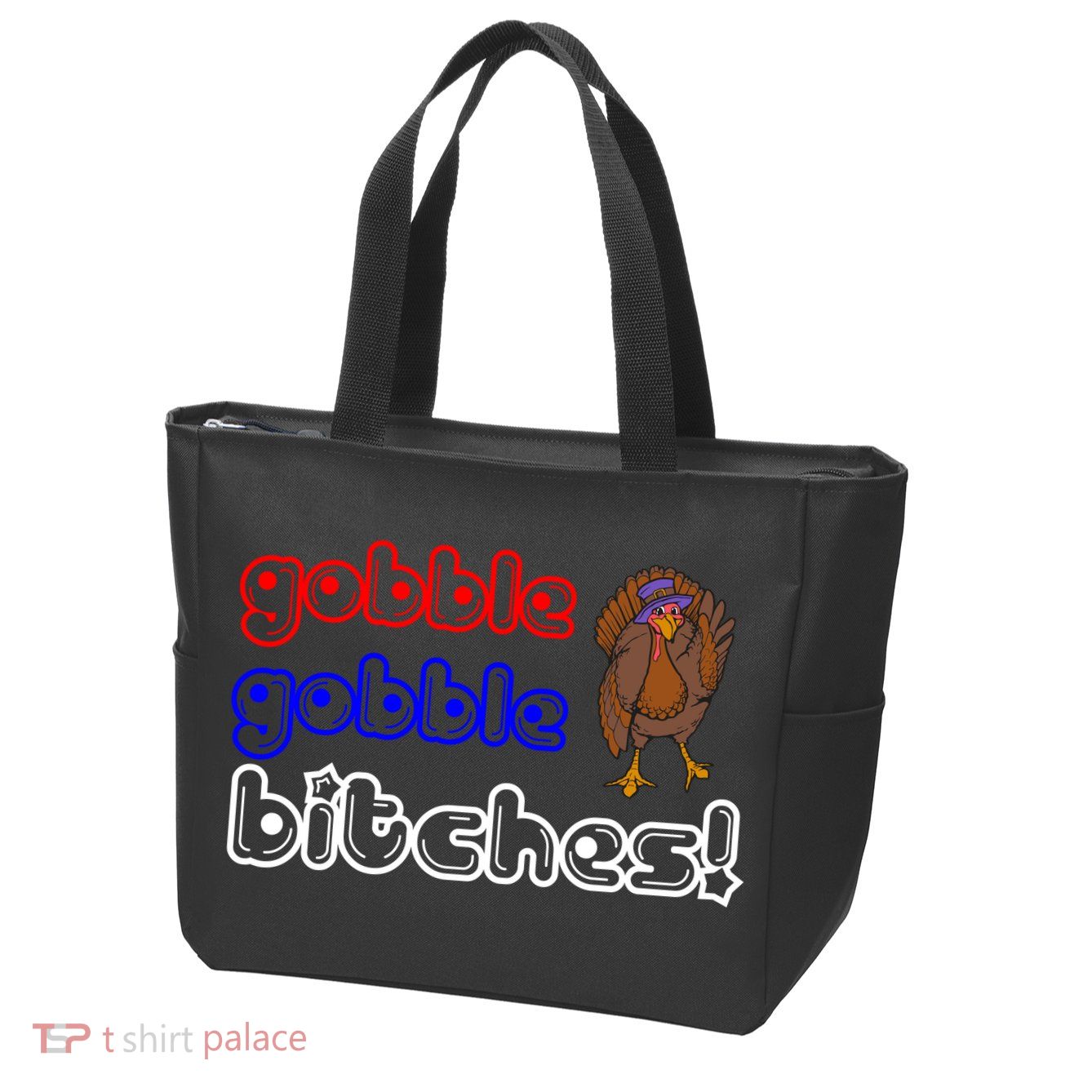 Gobble Gobble Bitches Zip Tote Bag