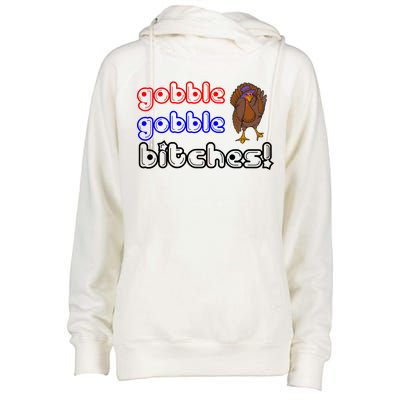 Gobble Gobble Bitches Womens Funnel Neck Pullover Hood