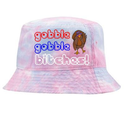 Gobble Gobble Bitches Tie-Dyed Bucket Hat