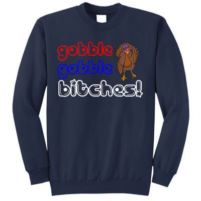 Gobble Gobble Bitches Sweatshirt