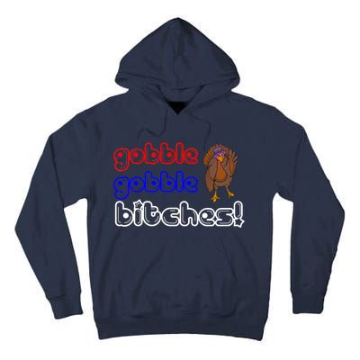 Gobble Gobble Bitches Tall Hoodie