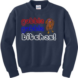 Gobble Gobble Bitches Kids Sweatshirt