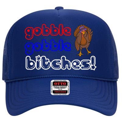 Gobble Gobble Bitches High Crown Mesh Back Trucker Hat