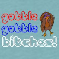 Gobble Gobble Bitches Sueded Cloud Jersey T-Shirt