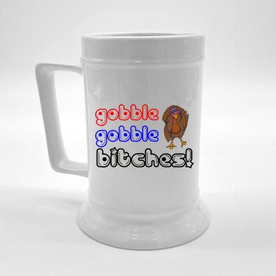 Gobble Gobble Bitches Beer Stein