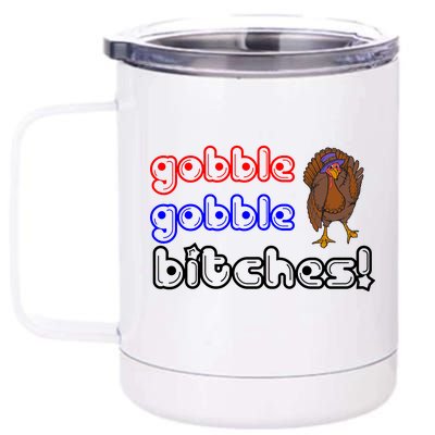 Gobble Gobble Bitches 12 oz Stainless Steel Tumbler Cup