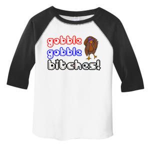 Gobble Gobble Bitches Toddler Fine Jersey T-Shirt