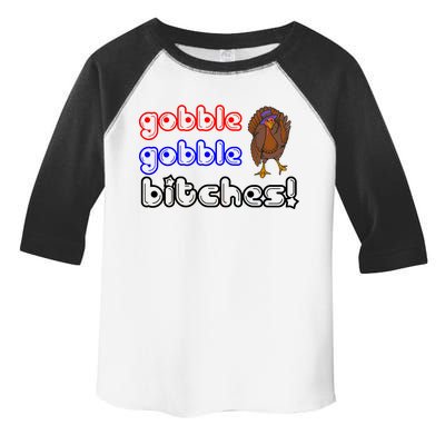 Gobble Gobble Bitches Toddler Fine Jersey T-Shirt