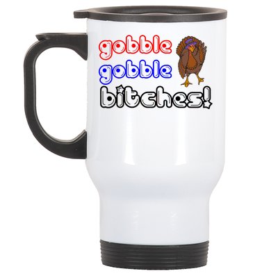 Gobble Gobble Bitches Stainless Steel Travel Mug