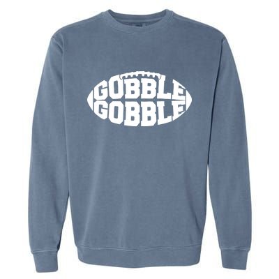 Gobble Gobble Football Garment-Dyed Sweatshirt