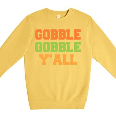 Gobble Gobble Y'All Thanksgiving Premium Crewneck Sweatshirt