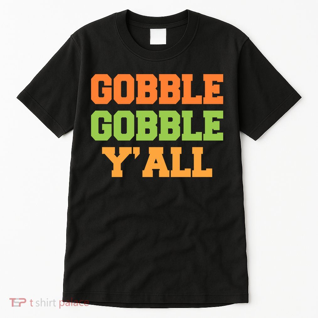 Gobble Gobble Y'All Thanksgiving Tall T-Shirt