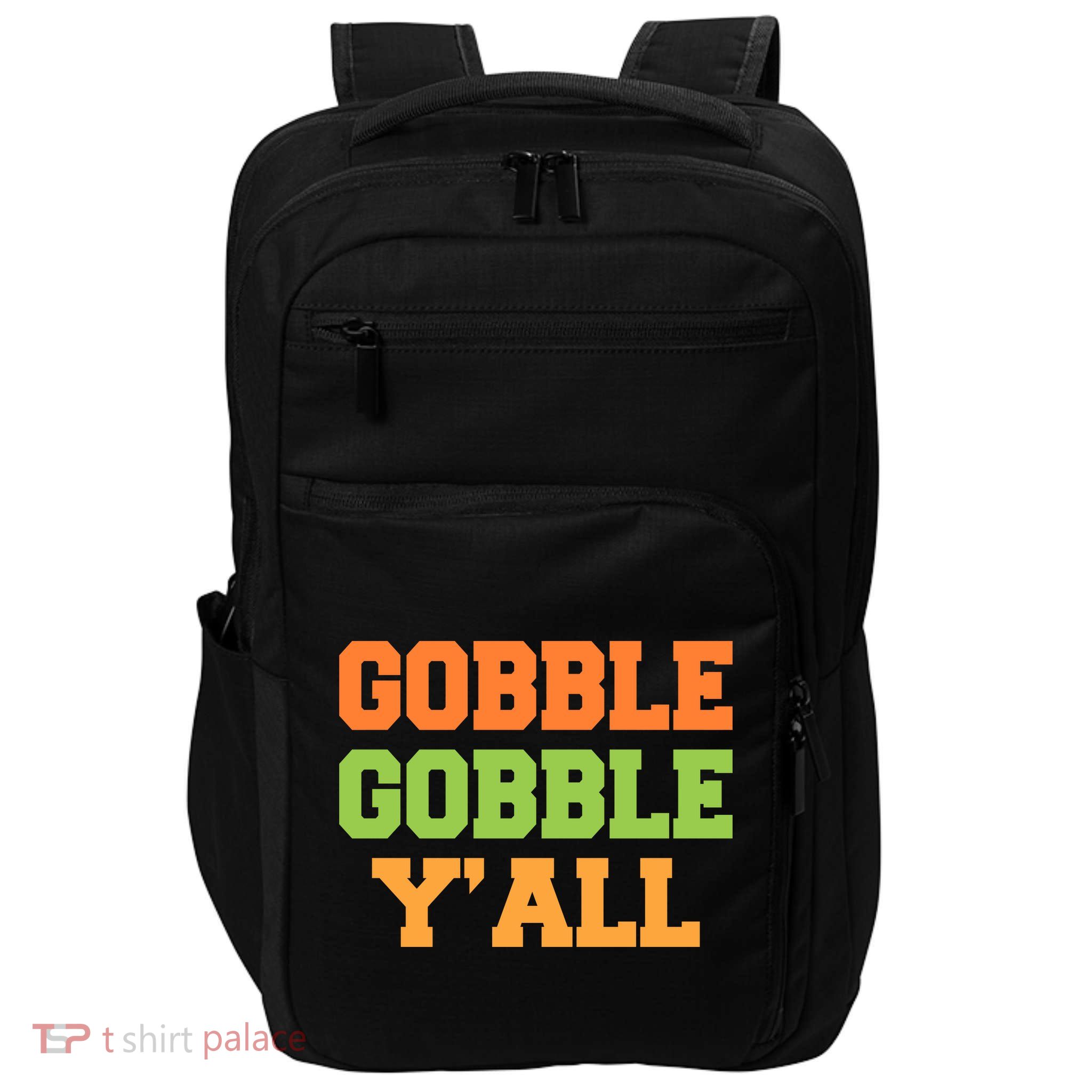 Gobble Gobble Y'All Thanksgiving Impact Tech Backpack