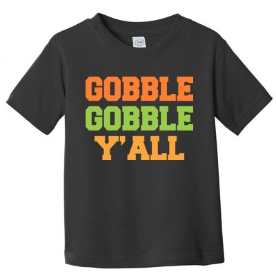 Gobble Gobble Y'All Thanksgiving Toddler T-Shirt