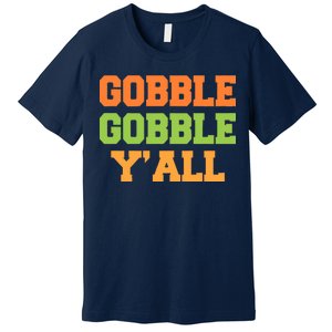 Gobble Gobble Y'All Thanksgiving Premium T-Shirt