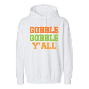 Gobble Gobble Y'All Thanksgiving Garment-Dyed Fleece Hoodie