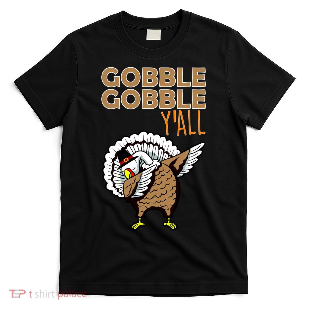 Gobble Gobble Y'all Turkey T-Shirt