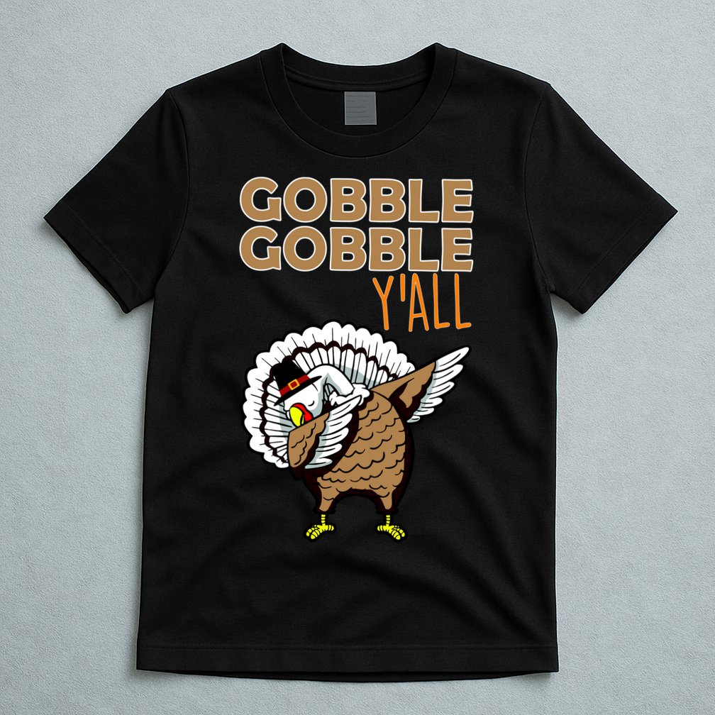 Gobble Gobble Y'all Turkey T-Shirt