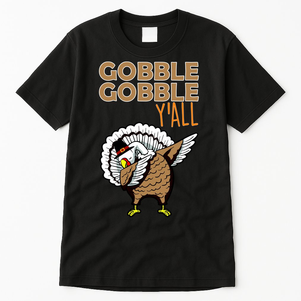 Gobble Gobble Y'all Turkey Tall T-Shirt