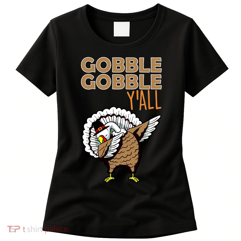 Gobble Gobble Y'all Turkey Womens T-Shirt