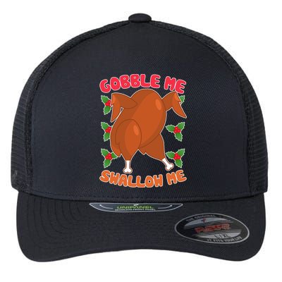Gobble Me Swallow Me Dancing Turkey Flexfit Unipanel Trucker Cap