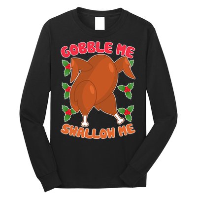 Gobble Me Swallow Me Dancing Turkey Long Sleeve Shirt