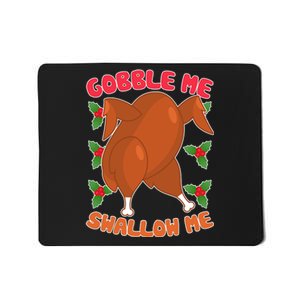 Gobble Me Swallow Me Dancing Turkey Mousepad