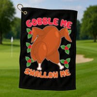 Gobble Me Swallow Me Dancing Turkey Golf Towel