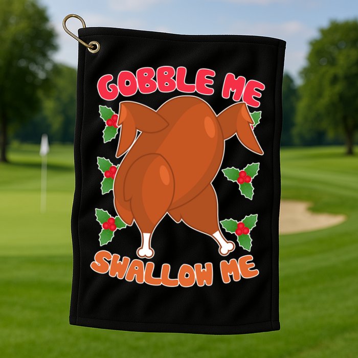 Gobble Me Swallow Me Dancing Turkey Golf Towel