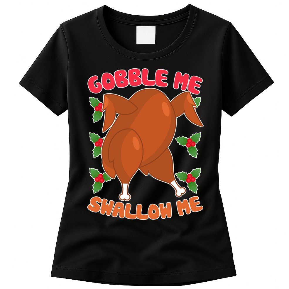 Gobble Me Swallow Me Dancing Turkey Womens T-Shirt