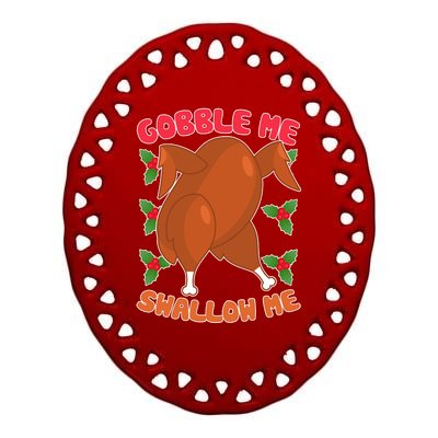 Gobble Me Swallow Me Dancing Turkey Ceramic Oval Ornament