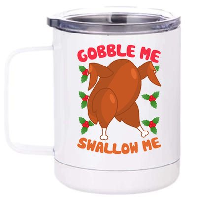 Gobble Me Swallow Me Dancing Turkey 12 oz Stainless Steel Tumbler Cup