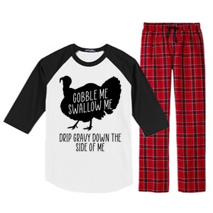 Gobble Me Swallow Me Drip Gravy Down the Side Of Me Raglan Sleeve Pajama Set