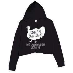 Gobble Me Swallow Me Drip Gravy Down the Side Of Me Crop Fleece Hoodie