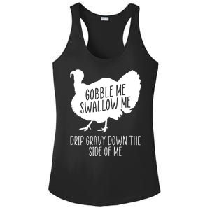 Gobble Me Swallow Me Drip Gravy Down the Side Of Me Ladies PosiCharge Competitor Racerback Tank