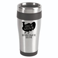 Gobble Me Swallow Me Drip Gravy Down the Side Of Me 16oz Travel Tumbler