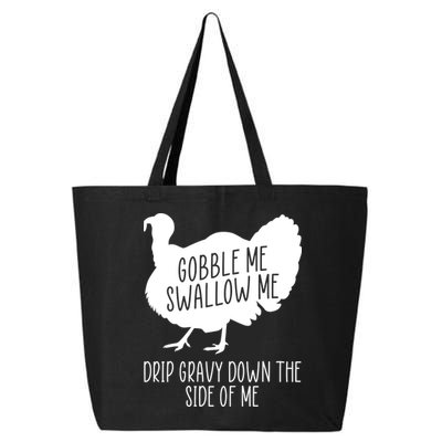 Gobble Me Swallow Me Drip Gravy Down the Side Of Me 25L Jumbo Tote