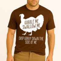 Gobble Me Swallow Me Drip Gravy Down the Side Of Me Performance Shirt